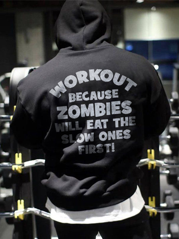 Workout Because Zombis Will Eat The Slow Ones First! Printed Men's Hoodie