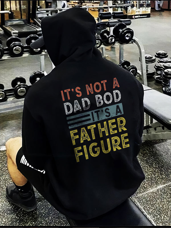 It's Not A Dad Bod It's A Father Figure Printed Men's Hoodie