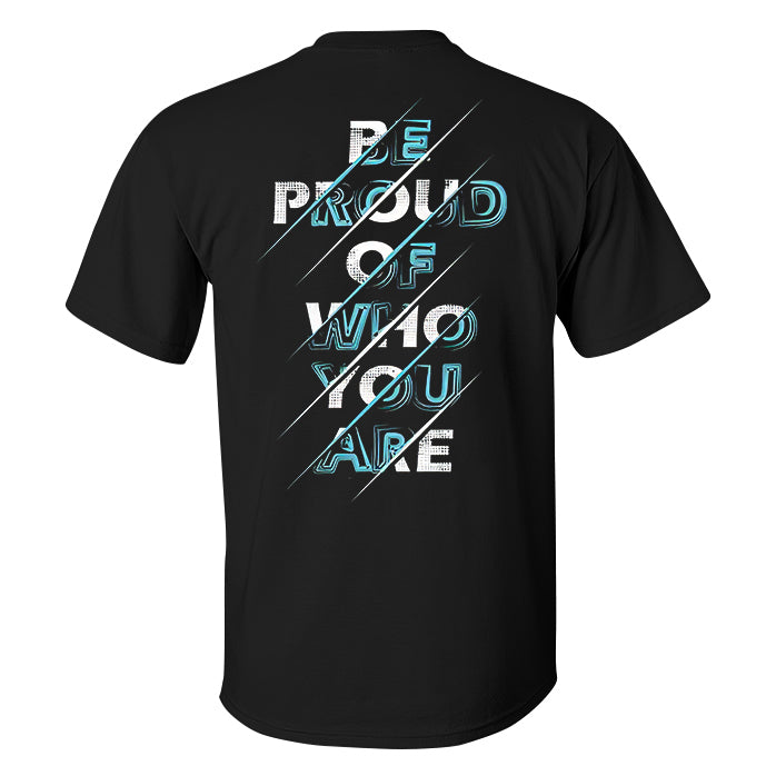 Be Proud Of Who You Are Printed Men's T-shirt