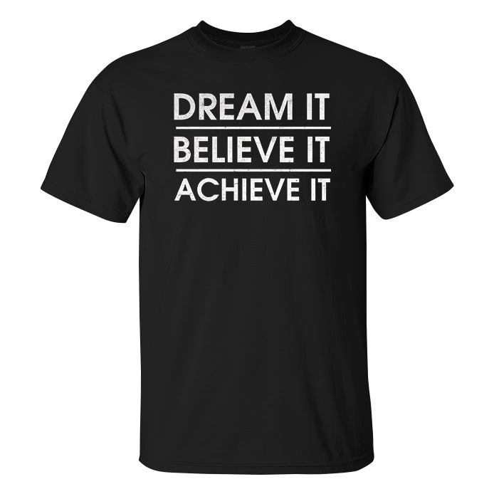 Dream It Believe It Achieve It Printed Men's T-shirt