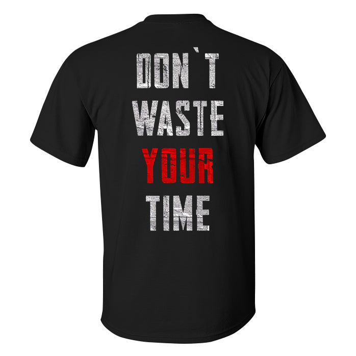 Don't Waste Your Time Printed Men's T-shirt