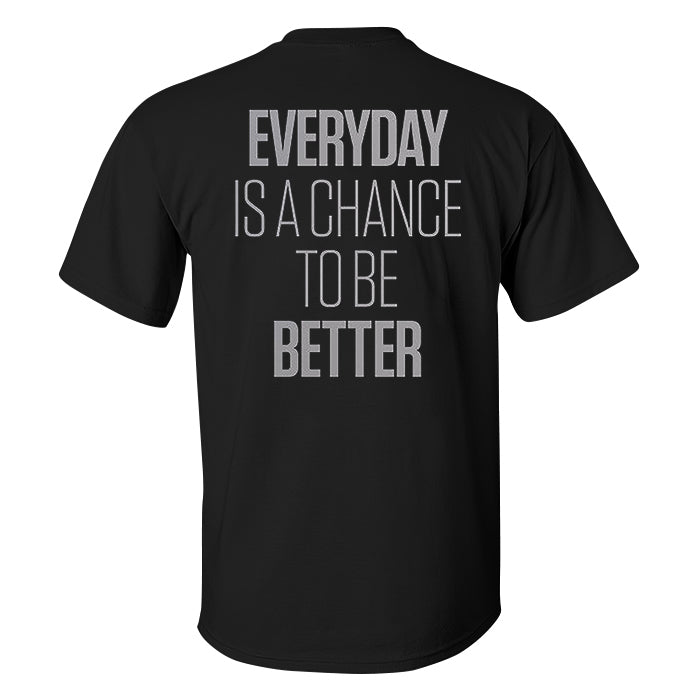 Everyday Is A Chance To Be Better Printed Casual Men's T-shirt