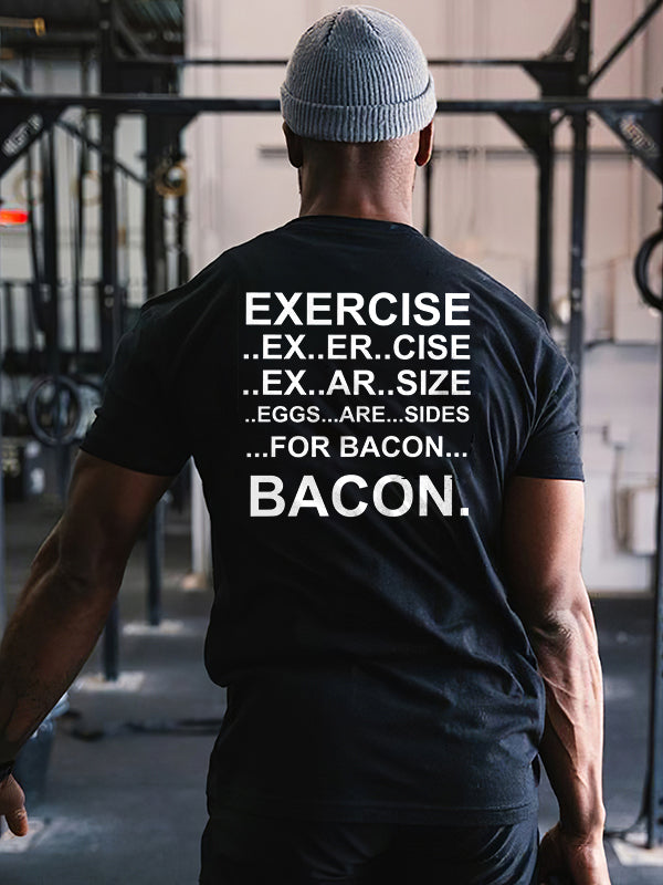 Exercise For Bacon Printed Men's T-shirt