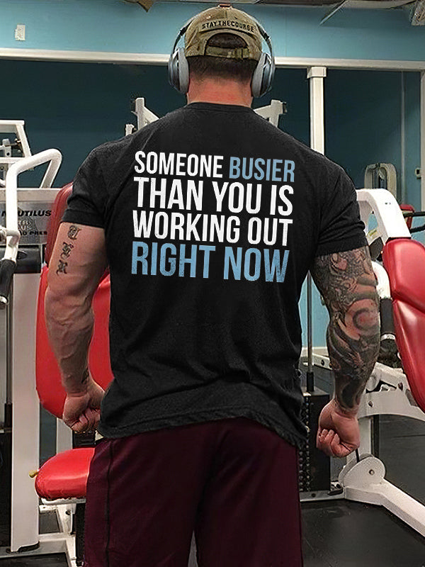 Someone Busier Than You Is Working Out Right Now Printed Men's T-shirt