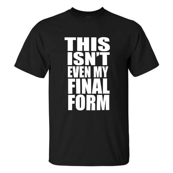 This Isn't Even My Final Form Printed Men's T-shirt