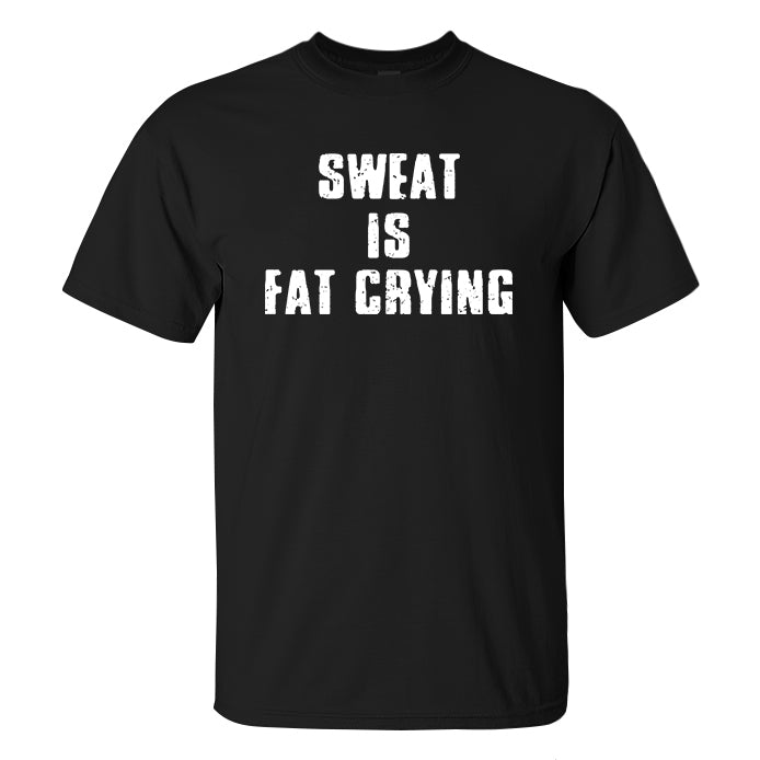 Sweat Is Fat Crying Printed Men's T-shirt
