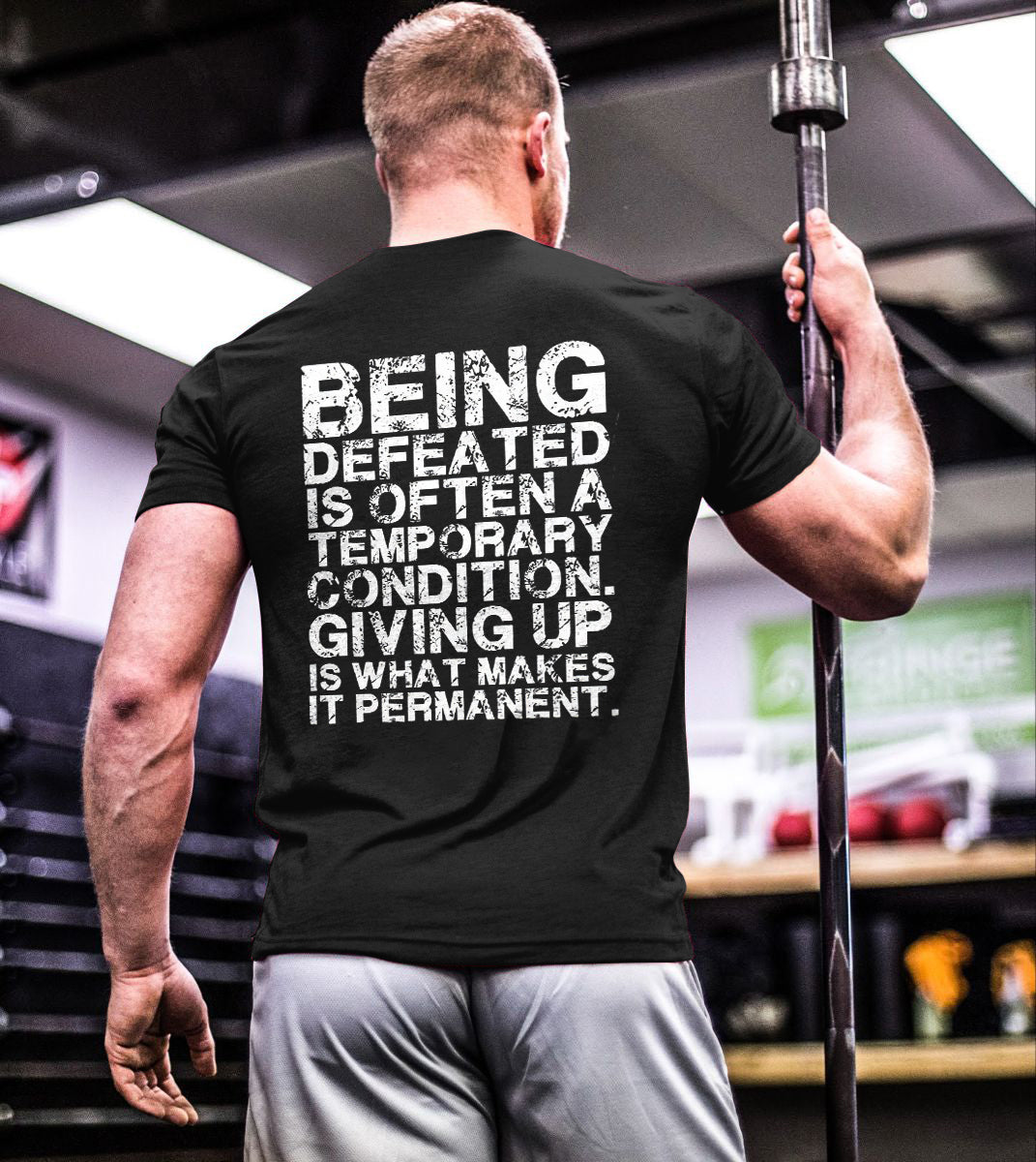 Being Defeated Is Often A Temporary Condition Printed Men's T-shirt