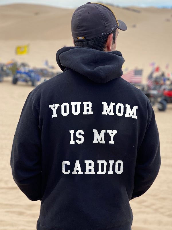 Your Mom Is My Cardio Printed Men's Hoodie