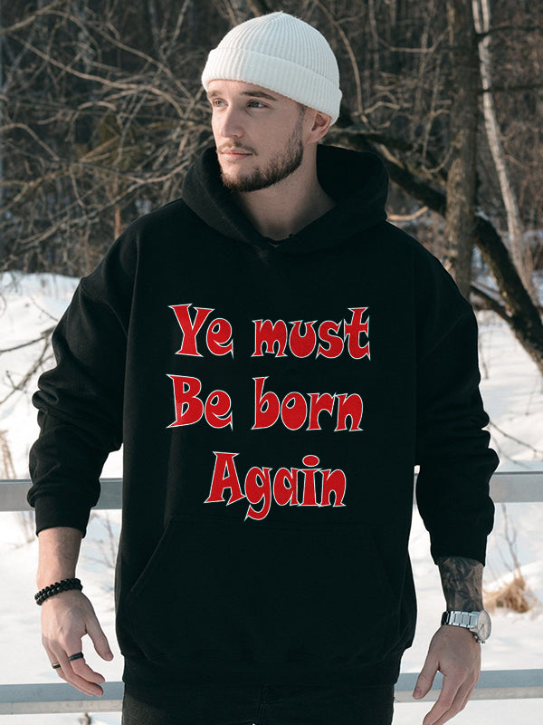 Ye Must Be Born Again Printed Men's Hoodie