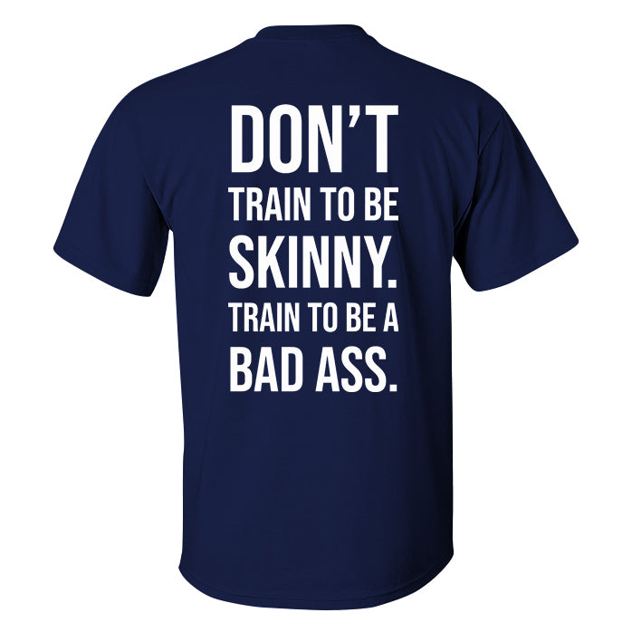 Don't Train To Be Skinny Printed Men's T-shirt