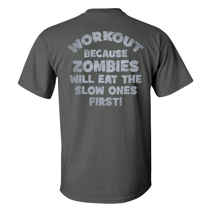 Workout Because Zombie Will Eat The Slow Ones First! Printed Men's T-shirt