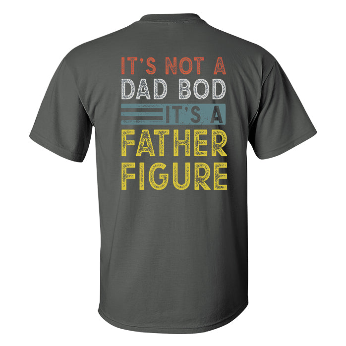 It's Not A Dad Bod It's A Father Figure Printed Men's T-shirt
