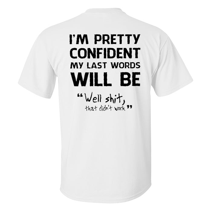 " Well Shit, That Didn't Work " Printed Men's T-shirt