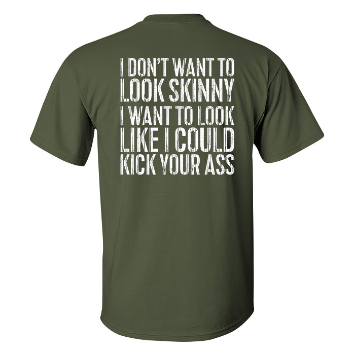 I Don't Want To Look Skinny Printed Men's T-shirt
