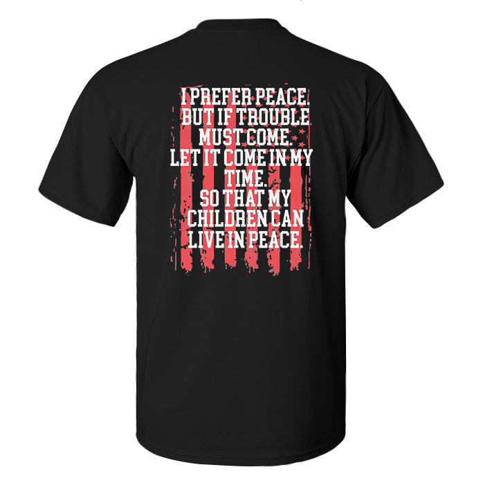 I Prefer Peace But If Trouble Must Come Printed Men's T-shirt