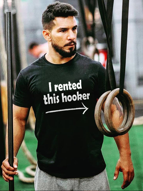 I Rented This Hooker Print Men's T-shirt