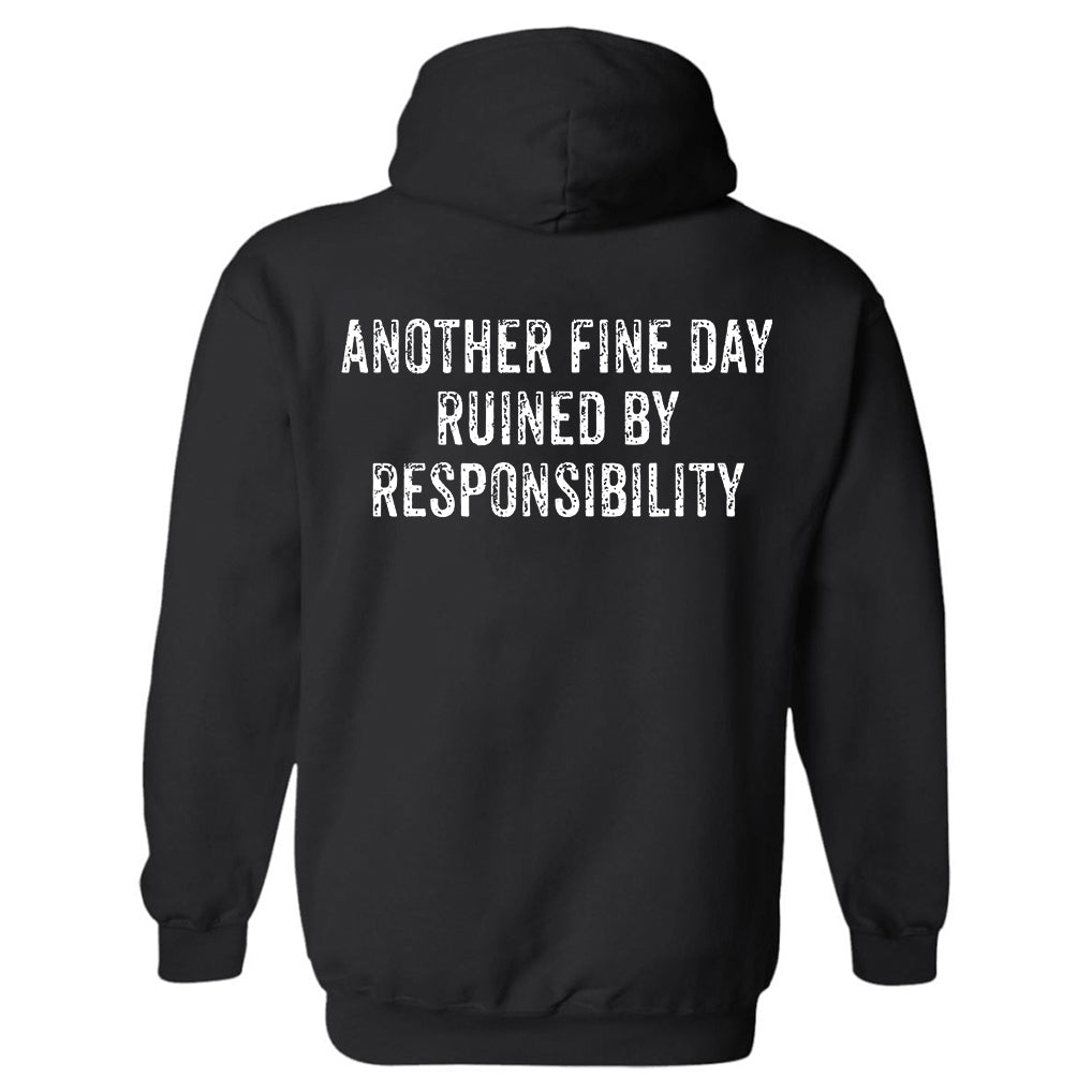 Another Fine Day Ruined By Responsibility Print Men's Hoodie