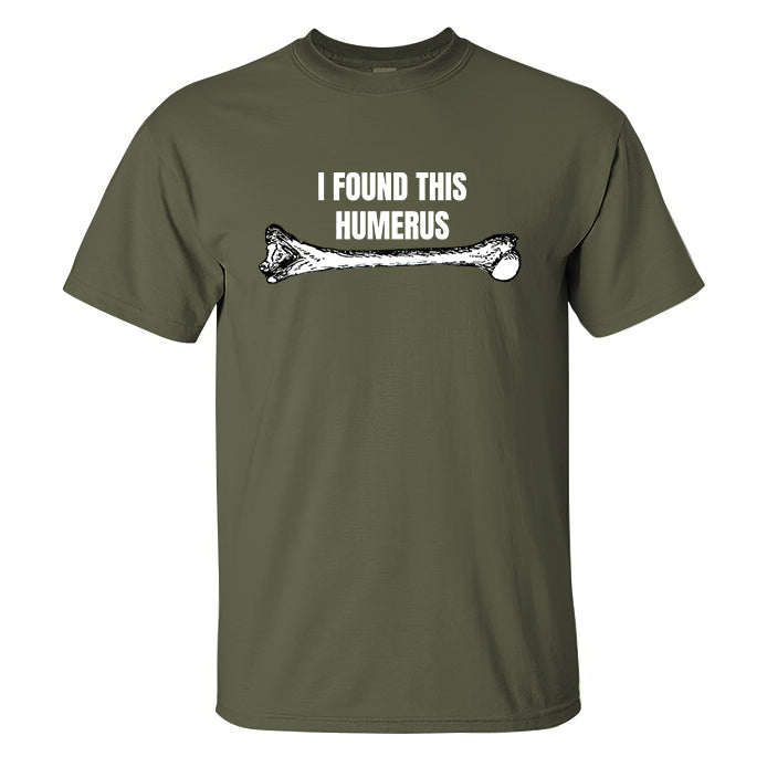 I Found This Humerus Print Men'S T-Shirt