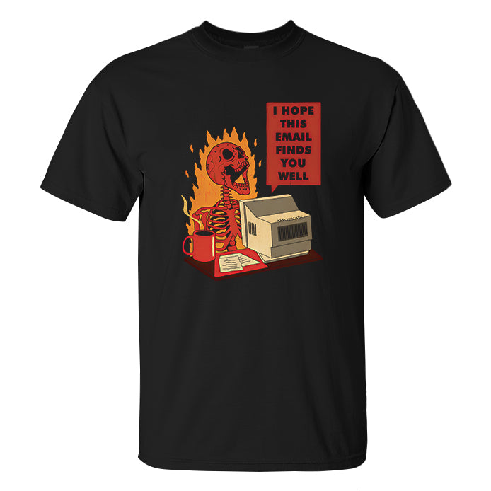 I Hope This Email Finds You Well Print Men'S T-Shirt