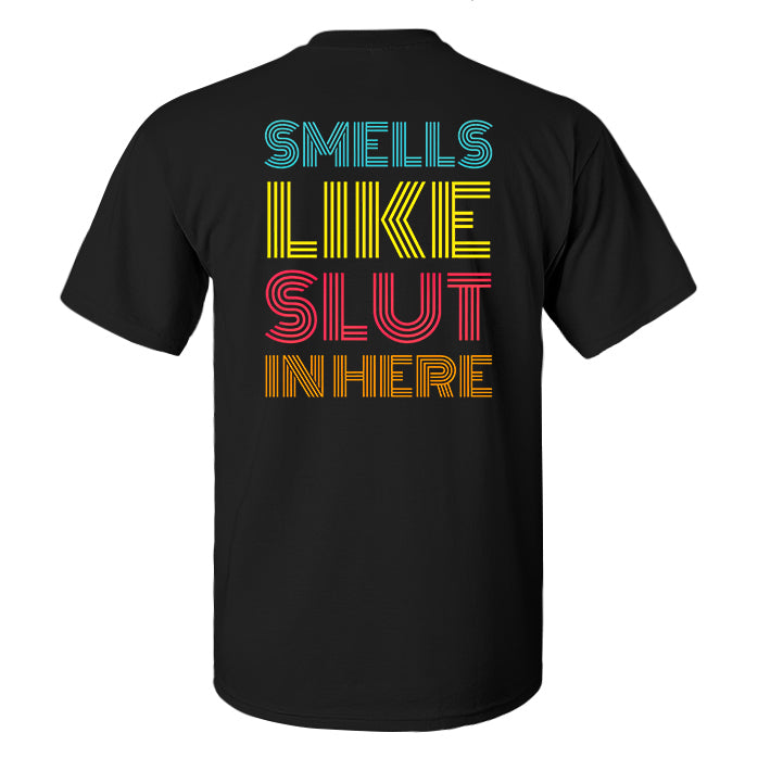 Smells Like Slut In Here Print Men's T-shirt
